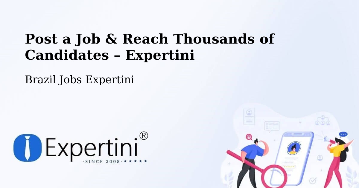 Post a Job in Brazil – Hire the Right Talent - Brazil Jobs Expertini