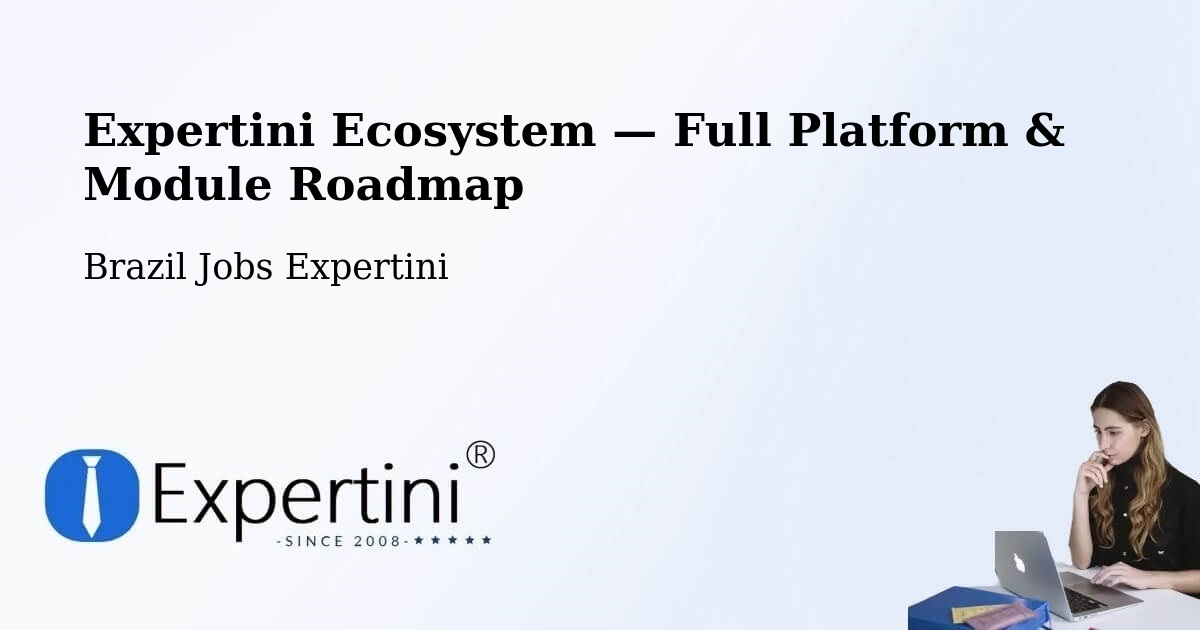 Expertini Ecosystem — Full Platform & Module Roadmap – Brazil