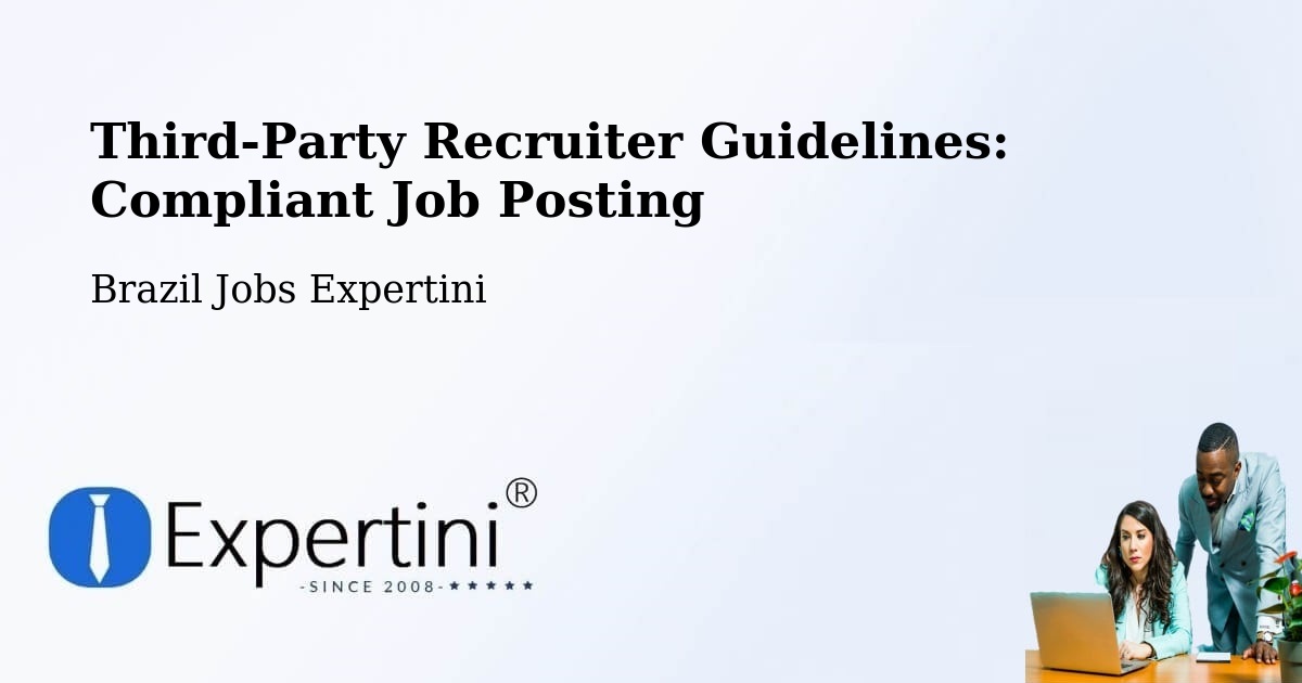 Third-Party Recruiter Guidelines: Compliant Job Posting - Brazil Jobs Expertini