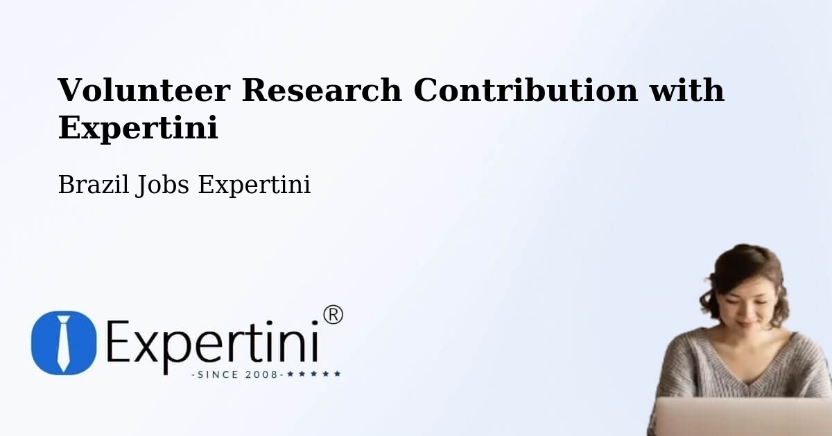 Volunteer Research Contribution Program – Brazil - Brazil Jobs Expertini